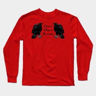 Great Odin's Ravens! Long Sleeve T-Shirt